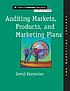 Auditing markets, products, and marketing plans 著者：  David Parmerlee 