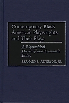 Contemporary Black American playwrights and their plays : a biographical directory and dramatic index