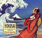 Hokusai : the man who painted a mountain