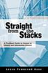 Straight from the stacks : a firsthand guide to... von Laura Townsend Kane