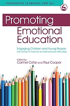 Promoting emotional education : engaging children and young people with social, emotional and behavioural difficulties
