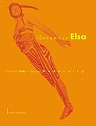Baroness Elsa : gender, dada, and everyday modernity : a cultural biography