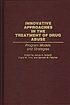 Innovative approaches in the treatment of drug... por James A Inciardi