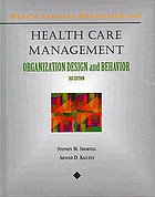 Health care management : organization, design, and behavior