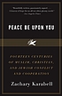 Peace be upon you : fourteen centuries of Muslim,... 著者：  Zachary Karabell 