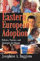 Eastern European Adoption: Policies, Practice, and Strategies for Change cover image
