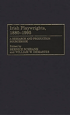 Irish playwrights, 1880-1995 : a research and production sourcebook