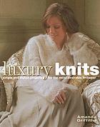 Luxury knits : simple and stylish projects for the most desirable knitwear