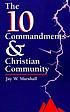 The 10 Commandments & Christian community 著者： Jay W Marshall
