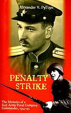 Penalty strike : the memoirs of a Red Army Penal Company Commander, 1943-45