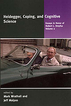 Essays in honor of Hubert L. Dreyfus/ 2, Heidegger, coping, and cognitive science / ed. by Mark A. Wrathall ..