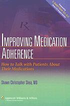Improving medication adherence : how to talk with patients about their medications