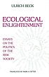 Ecological enlightenment : essays on the politics... von Ulrich Beck