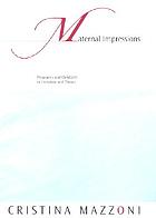 Maternal impressions : pregnancy and childbirth in literature and theory