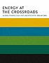 Energy at the crossroads : global perspectives and uncertainties