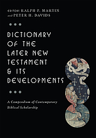 Dictionary of the later New Testament & its developments