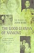 The good German of Nanking : the diaries of John... 著者： John Rabe