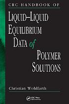 CRC handbook of liquid-liquid equilibrium data of polymer solutions