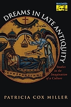 Dreams in late antiquity : studies in the imagination of a culture