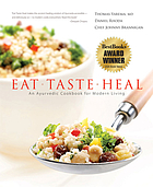 Eat-taste-heal : an Ayurvedic guidebook and cookbook for modern living