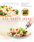 Eat-taste-heal : an Ayurvedic guidebook and cookbook for modern living