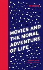 Movies and the moral adventure of life