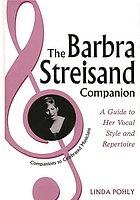 The Barbra Streisand companion : a guide to her vocal style and repertoire
