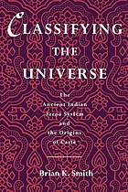 Classifying the universe : the ancient Indian varṇa system and the origins of caste