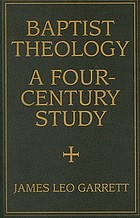 Baptist theology : a four-century study