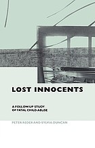 Lost innocents : a follow-up study of fatal child abuse