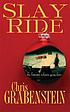Slay ride : he knows where you live 著者： Chris Grabenstein