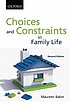 Choices and constraints in family life de Maureen Baker