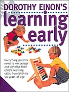 Dorothy Einon's learning early