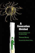 A generation divided : German children and the Berlin wall