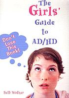 The girls' guide to ADHD : don't lose this book!