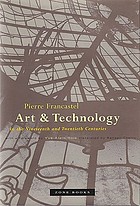 Art & technology in the nineteenth and twentieth centuries