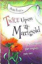 Twice upon a Marigold