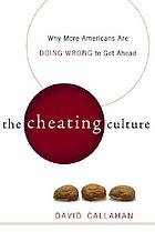 The cheating culture : why more Americans are doing wrong to get ahead