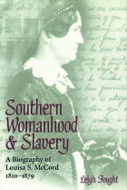 Southern womanhood and slavery : a biography of Louisa S. McCord, 1810-1879