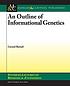 An outline of informational genetics by Gérard Battail