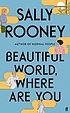 Beautiful world, where are you by Sally Rooney