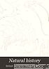 Natural history. 著者： L Fletcher, Sir