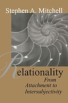 Relationality : from attachment to intersubjectivity