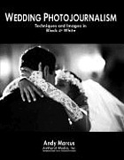 Wedding photojournalism : techniques and images in black & white