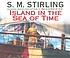 Island in the sea of time de S  M Stirling