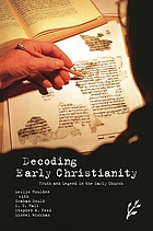 Decoding early Christianity : truth and legend in the early church