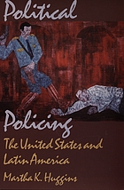 Political policing : the United States and Latin America