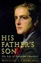 His father's son : the life of Randolph Churchill