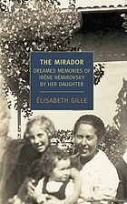 The mirador : dreamed memories of Irène Nømirovsky by her daughter