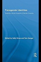 Transgender identities : towards a social analysis of gender diversity
